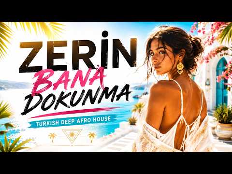 🔥 ZERİN – Bana Dokunma | Turkish Deep Afro House video kapağı
